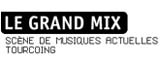 LE GRAND MIX - TOURCOING