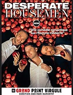 Book the best tickets for Desperate Housemen - Le Grand Point Virgule - From Sep 7, 2018 to Mar 31, 2023