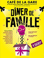 Book the best tickets for Diner De Famille - Cafe De La Gare - From April 27, 2023 to April 28, 2024