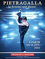 Book the best tickets for Pietragalla : La Femme Qui Danse - Theatre De La Madeleine - From 11 November 2020 to 04 December 2022