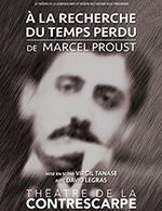 Book the best tickets for A La Recherche Du Temps Perdu - Theatre De La Contrescarpe - From May 11, 2023 to June 25, 2023