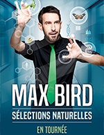Book the best tickets for Max Bird - Carre Des Docks - Le Havre Normandie -  Mar 10, 2023