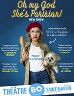 Réservez les meilleures places pour Oh My God, She's Parisian ! - Theatre Bo Saint-martin - Du 11 septembre 2021 au 13 juillet 2024