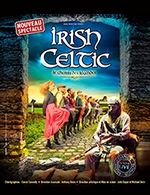 Book the best tickets for Irish Celtic - Le Chemin Des Legendes - Cite Des Congres - From 29 November 2022 to 25 February 2023