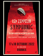Réservez les meilleures places pour Led Zeppelin Symphonic - Le Colisee - Roubaix - Du 16 octobre 2022 au 18 octobre 2022