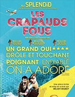 Book the best tickets for Les Crapauds Fous - Splendid St Martin - From 25 January 2022 to 05 March 2023