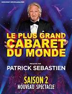 Réservez les meilleures places pour Le Plus Grand Cabaret Du Monde - Zenith D'auvergne - Du 03 février 2023 au 05 février 2023