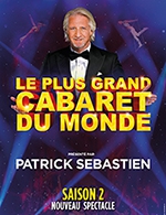 Réservez les meilleures places pour Le Plus Grand Cabaret Du Monde - Halle Tony Garnier - Du 20 décembre 2022 au 22 décembre 2022