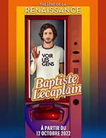 Réservez les meilleures places pour Baptiste Lecaplain - Theatre De La Renaissance - Du 11 octobre 2022 au 26 novembre 2022