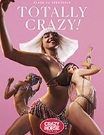 Réservez les meilleures places pour Totally Crazy ! - Revue - Crazy Horse Paris - Du 31 décembre 2021 au 30 décembre 2022