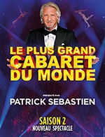 Book the best tickets for Le Plus Grand Cabaret Du Monde - Le Spot - Macon - From 19 December 2022 to 20 December 2022