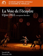 Book the best tickets for La Voie De L'ecuyer - Grande Ecurie Du Chateau De Versailles - From 18 February 2022 to 31 December 2022