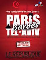 Book the best tickets for Paris Barbes Tel Aviv - Le Petit Republique - From February 24, 2022 to January 29, 2023