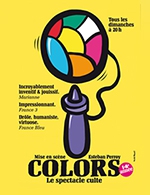 Book the best tickets for Colors - Theatre Du Gymnase - From March 13, 2022 to March 26, 2023