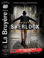 Réservez les meilleures places pour Le Secret De Sherlock Holmes - Theatre La Bruyere - Du 13 avril 2022 au 31 décembre 2022