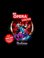 Book the best tickets for The Opera Locos - Bobino - From Nov 2, 2022 to Jan 29, 2023
