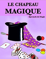 Réservez les meilleures places pour Le Chapeau Magique - L'antre Magique - Du 19 février 2023 au 9 juillet 2023