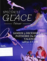 Réservez les meilleures places pour Spectacle Sur Glace - Patinoire Polygone - Du 02 décembre 2022 au 03 décembre 2022