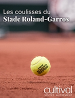 Book the best tickets for Les Coulisses Du Stade Roland-garros - Stade Roland-garros - From 12 May 2022 to 31 December 2022
