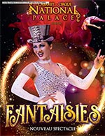 Book the best tickets for Revue Fantaisies Spectacle Seul - Cabaret National Palace - From September 17, 2022 to June 30, 2023