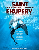 Book the best tickets for Saint Exupery, Le Mystere De L'aviateur - La Chaudronnerie/salle Michel Simon - From 06 February 2023 to 07 February 2023