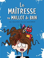 Book the best tickets for La Maitresse En Maillot De Bain - La Comedie D'aix - Aix En Provence - From 05 October 2022 to 08 December 2022