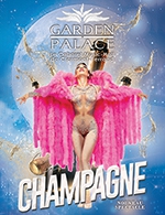 Book the best tickets for Cabaret Music-hall Garden Palace - Le Garden Palace - From 31 May 2023 to 01 June 2023