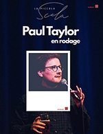 Réservez les meilleures places pour Paul Taylor - En Rodage - La Scala Paris - Du 02 novembre 2022 au 17 décembre 2022