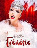 Réservez les meilleures places pour Frenesie - Revue Seule 22h15 - Royal Palace Kirrwiller - Du 02 septembre 2022 au 02 juillet 2023