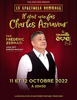 Réservez les meilleures places pour Il Etait Une Fois Charles Aznavour - La Nouvelle Eve - Du 10 octobre 2022 au 12 octobre 2022