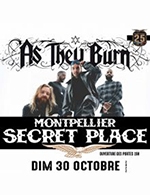 Réservez les meilleures places pour As They Burn - Secret Place - Du 29 octobre 2022 au 30 octobre 2022
