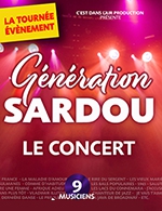 Réservez les meilleures places pour Concert Generation Sardou - Cabaret Le Mirage - Du 28 octobre 2022 au 25 février 2023