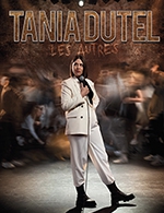 Réservez les meilleures places pour Tania Dutel - Les Autres - La Comedie De Toulouse - Du 06 janvier 2023 au 07 janvier 2023