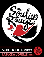 Réservez les meilleures places pour Mes Souliers Sont Rouges - La Puce A L'oreille - Du 06 octobre 2022 au 07 octobre 2022