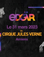 Réservez les meilleures places pour Edgär + Guest - Cirque Jules Verne - Du 30 mars 2023 au 31 mars 2023
