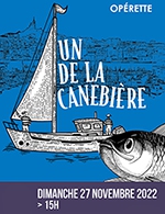 Réservez les meilleures places pour Un De La Canebiere - Theatre Municipal Jean Alary - Du 26 novembre 2022 au 27 novembre 2022