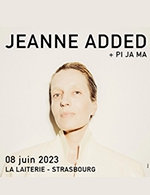 Réservez les meilleures places pour Jeanne Added - La Laiterie - Du 10 févr. 2023 au 8 juin 2023