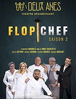 Book the best tickets for Flop Chef - Theatre Des Deux Anes - From May 10, 2023 to June 30, 2023