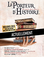 Book the best tickets for Le Porteur D'histoire - Theatre 100 Noms - From 13 October 2022 to 29 April 2023
