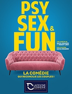 Book the best tickets for Psy, Sex And Fun - La Divine Comedie - Salle 1 - From 07 September 2022 to 08 January 2023