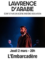 Book the best tickets for Lawrence D'arabie - Salle L'embarcadere - From 01 March 2023 to 02 March 2023