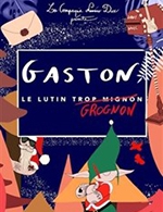 Réservez les meilleures places pour Gaston, Le Lutin Grognon - Theatre A L'ouest - Du 03 décembre 2022 au 04 décembre 2022
