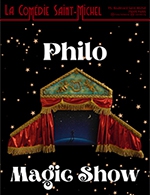 Book the best tickets for Philo Magic Show - Comedie Saint-michel - From September 3, 2023 to January 7, 2024