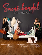 Réservez les meilleures places pour Sacre Bordel - Theatre De Jeanne - Du 08 mars 2023 au 12 mars 2023