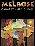 Book the best tickets for Melrose Cabaret : Spectacle - Melrose Cabaret - From 14 October 2022 to 18 June 2023