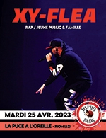 Book the best tickets for Les Ptits Puciens Xy Flea - La Puce A L'oreille -  April 25, 2023