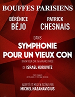 Réservez les meilleures places pour Symphonie Pour Un Vieux Con - Theatre Des Bouffes Parisiens - Du 28 septembre 2022 au 31 décembre 2022