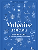 Book the best tickets for Vulgaire - Compagnie Du Cafe Theatre - Grande Salle - From 09 January 2023 to 14 January 2023