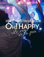 Réservez les meilleures places pour Oh! Happy Paris - Diner - Oh! Happy - Du 31 août 2022 au 30 juillet 2023
