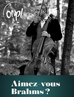 Book the best tickets for Aimez-vous Brahms ? - Cite Des Congres - Grand Auditorium - From 10 October 2022 to 11 October 2022